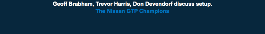 Geoff Brabham, Trevor Harris, Don Devendorf discuss setup. The Nissan GTP Champions 